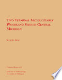 Two terminal archaic/early woodland sites in central Michigan /