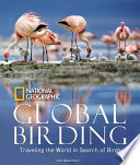 Global birding : traveling the world in search of birds /
