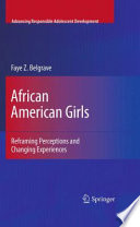 African American girls : reframing perceptions and changing experiences /