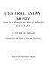 Central Asian music : essays in the history of the music of the peoples of the U.S.S.R. /