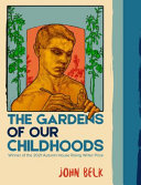 The gardens of our childhoods /