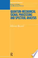 Quantum-mechanical signal processing and spectral analysis /