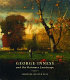 George Inness and the visionary landscape /