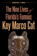 The nine lives of Florida's famous Key Marco cat /