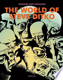Strange and stranger : the world of Steve Ditko /