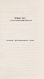 The first term : a study of legislative socialization /