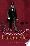Churchill and the Dardanelles /