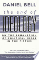 The end of ideology : on the exhaustion of political ideas in the fifties : with "The resumption of history in the new century" /