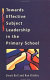 Towards effective subject leadership in the primary school /