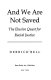 And we are not saved : the elusive quest for racial justice /