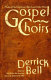Gospel choirs : psalms of survival for an alien land called home /