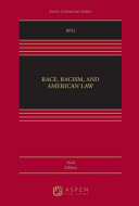 Race, racism, and American law /