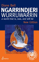 Ngarrindjeri wurruwarrin : a world that is, was, and will be /