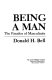 Being a man : the paradox of masculinity /