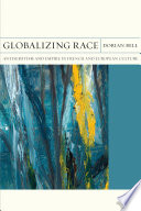 Globalizing Race Antisemitism and Empire in French and European Culture /