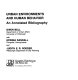 Urban environments and human behavior : an annotated bibliography /