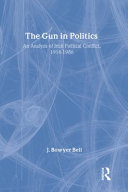 The gun in politics : an analysis of Irish political conflict, 1916- 1986 /