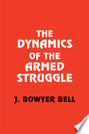 The dynamics of the armed struggle /