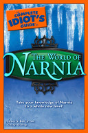 The complete idiot's guide to the world of Narnia /