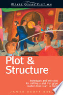 Write great fiction : plot & structure : techniques and exercises for crafting a plot that grips readers from start to finish /
