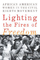 Lighting the fires of freedom : African American women in the civil rights movement /