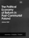 The political economy of reform in post-communist Poland /