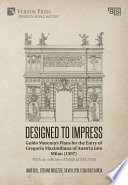 Designed to impress : Guido Mazenta's plans for the entry of Gregoria Maximiliana of Austria into Milan (1597) : with an edition of Madrid MS 2908 /