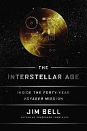 The interstellar age : inside the forty-year Voyager mission /