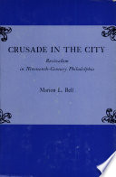 Crusade in the city : revivalism in nineteenth-century Philadelphia /