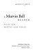 A Marvin Bell reader : selected poetry and prose /