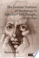 The German tradition of psychology in literature and thought, 1700-1840 /