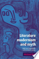Literature, modernism and myth : belief and responsibility in the twentieth century /