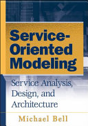 Service-oriented modeling : service analysis, design, and architecture /