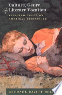Culture, genre, and literary vocation : selected essays on American literature /