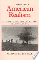 The problem of American realism : studies in the cultural history of a literary idea /