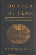 Food for the dead : on the trail of New England's vampires /