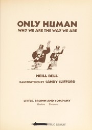 Only human : why we are the way we are /