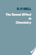 The tunnel effect in chemistry /