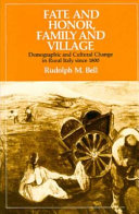 Fate and honor, family and village : demographic and cultural change in rural Italy since 1800 /