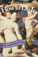 How to do it : guides to good living for Renaissance Italians /
