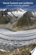 Glacial systems and landforms : a virtual interactive experience /