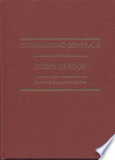 Commanding generals and chiefs of staff, 1775-2013 : portraits & biographical sketches of the United States Army's senior officer /