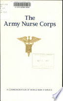The Army Nurse Corps : a commemoration of World War II service.