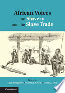 African voices on slavery and the slave trade /