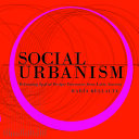 Social urbanism : reframing spatial design : discourses from Latin America /