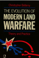 The evolution of modern land warfare : theory and practice /