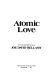 Atomic love : a novella and eight stories /