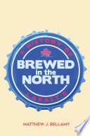 Brewed in the north : a history of Labatt's /