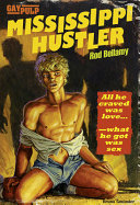 Mississippi hustler : a searing exposé of gay life in 1960s U.S.A. /