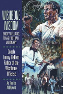Wishbone wisdom : Emory Bellard, Texas football visionary /